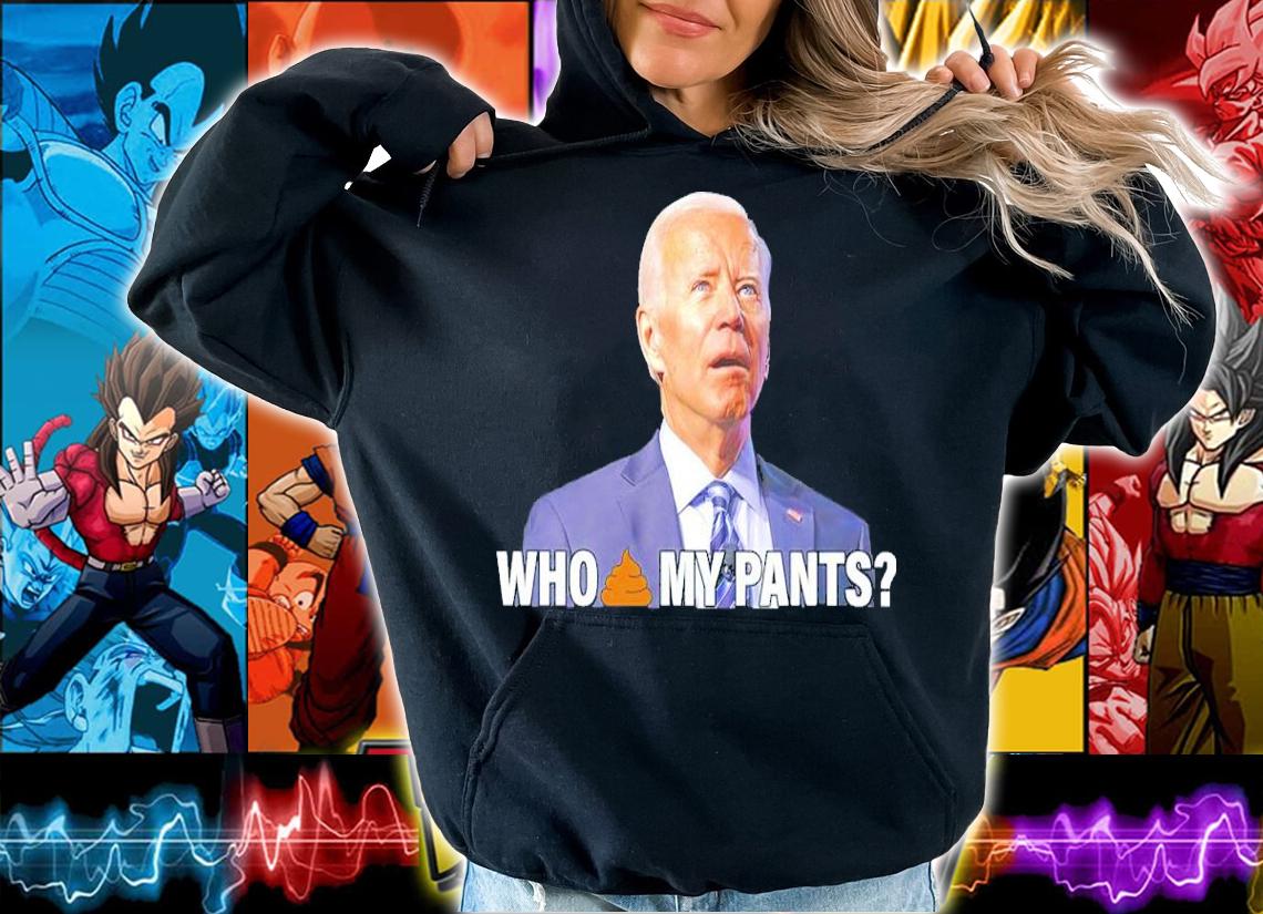 Joe Biden Who Shit My Pants Let's Go Brandon Shirt t-shirt hoodie