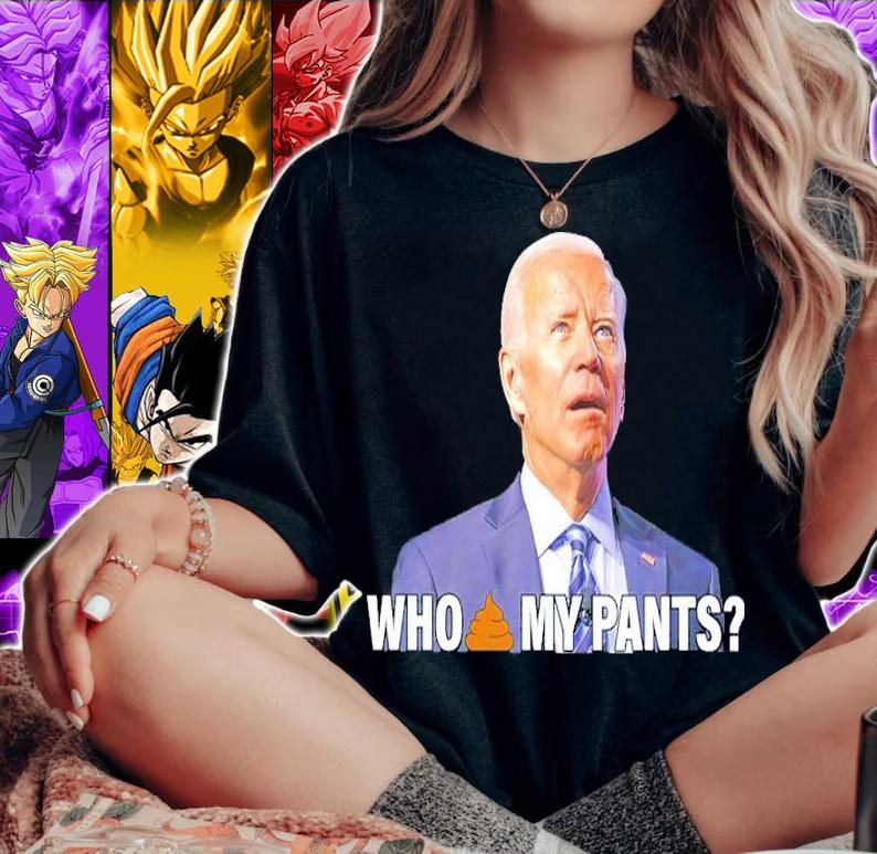 Joe Biden Who Shit My Pants Let's Go Brandon Shirt t-shirt woman shirt