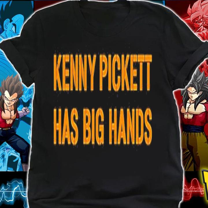 Kenny Picket Has Big Hands T-Shirt t-shirt