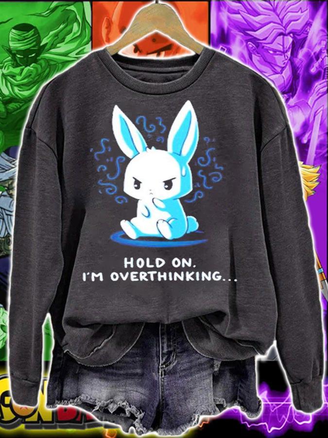 Cute Rabbit Hold On I'm Overthinking Shirt