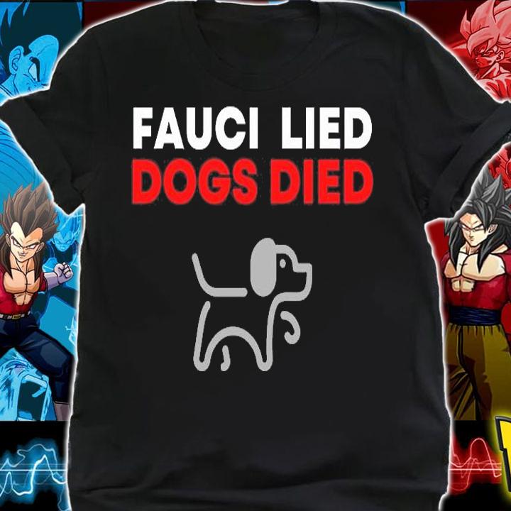 Dr. Anthony Fauci Lied, Dogs Died Animal Cruelty Testing T-Shirt