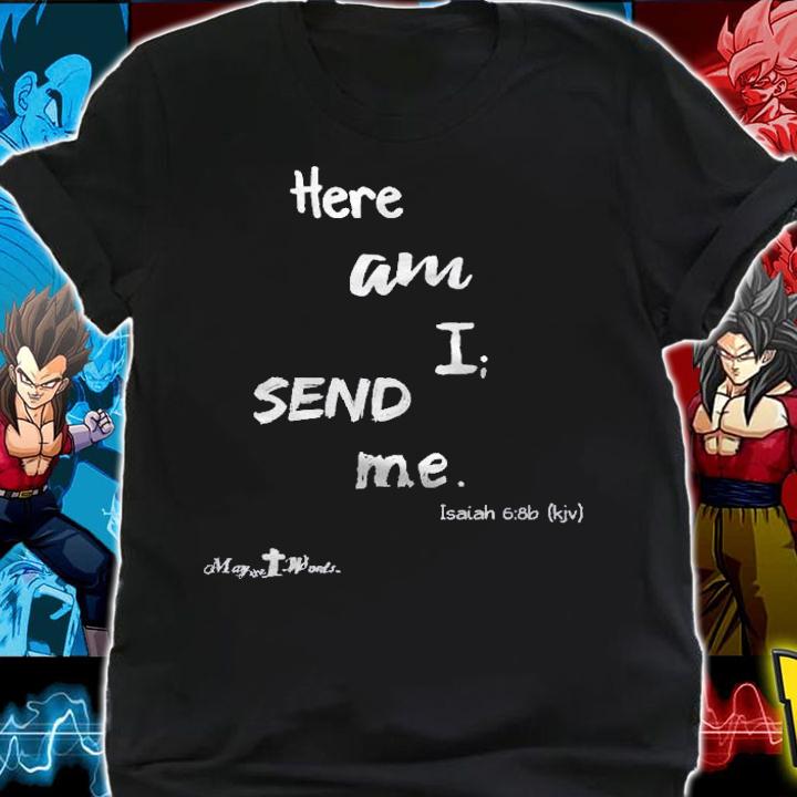 Here Am I Send Me Isaiah 68 Premium Christian Shirt shirt