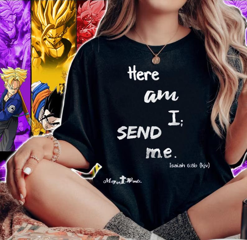Here Am I Send Me Isaiah 68 Premium Christian Shirt woman shirt
