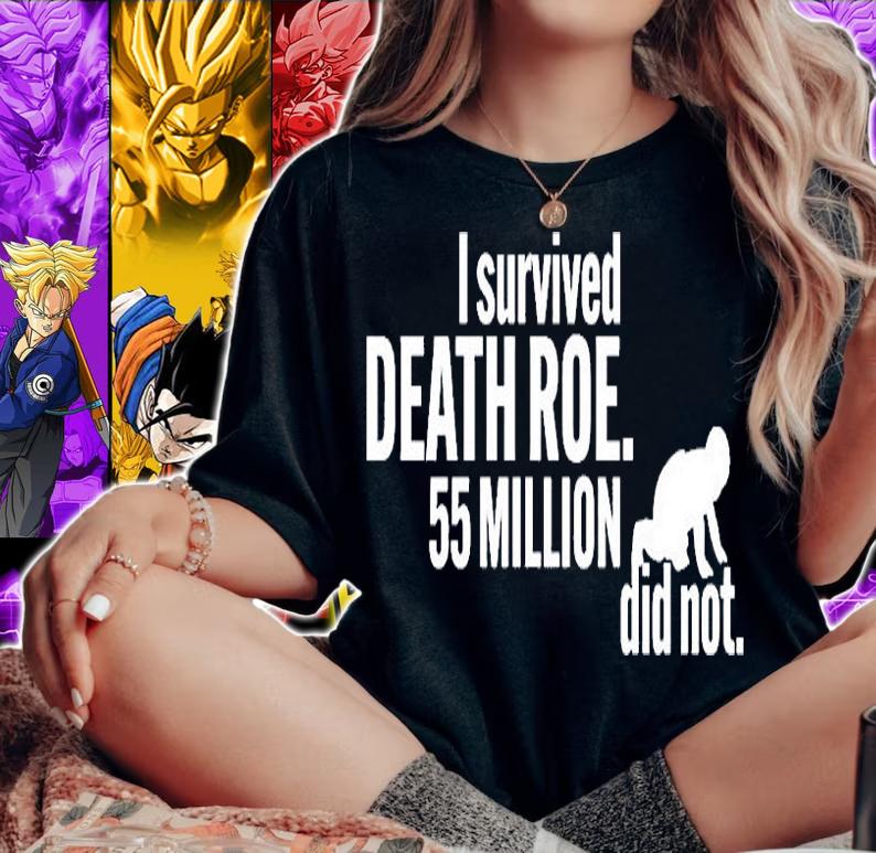 I Survived Death Roe 55 Million Did Not T-Shirt