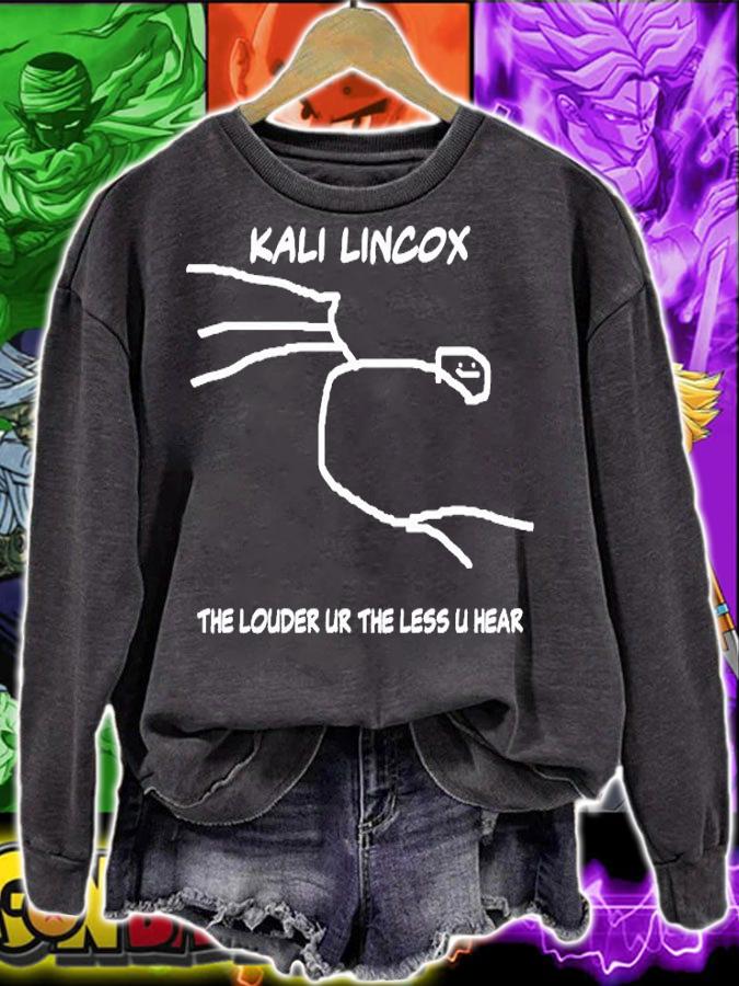 Kali Lincox The Louder Ur The Less U Hear T-Shirt