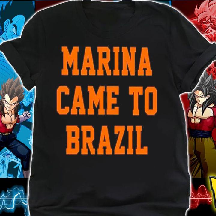 Marina Came To Brazil Shirt shirt