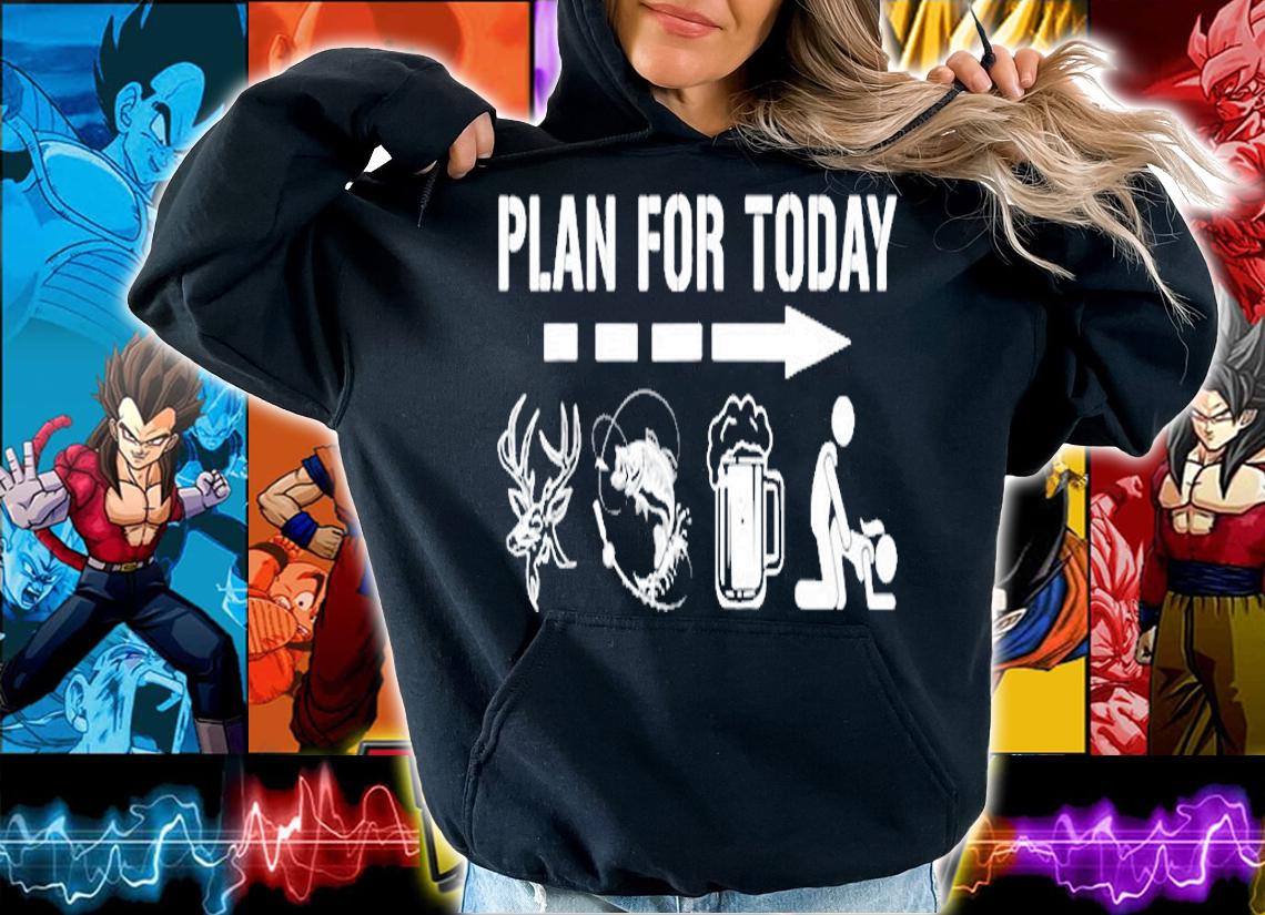 Mens Plan For Today Fishing and Hunting T-Shirt hoodie