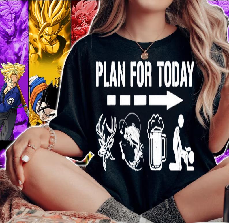 Mens Plan For Today Fishing and Hunting T-Shirt woman shirt