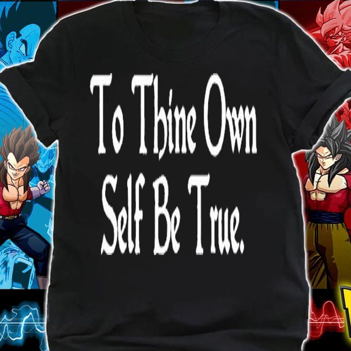 To Thine Own Self Be True Shakespeare Quotes Hamlet T-Shirt shirt