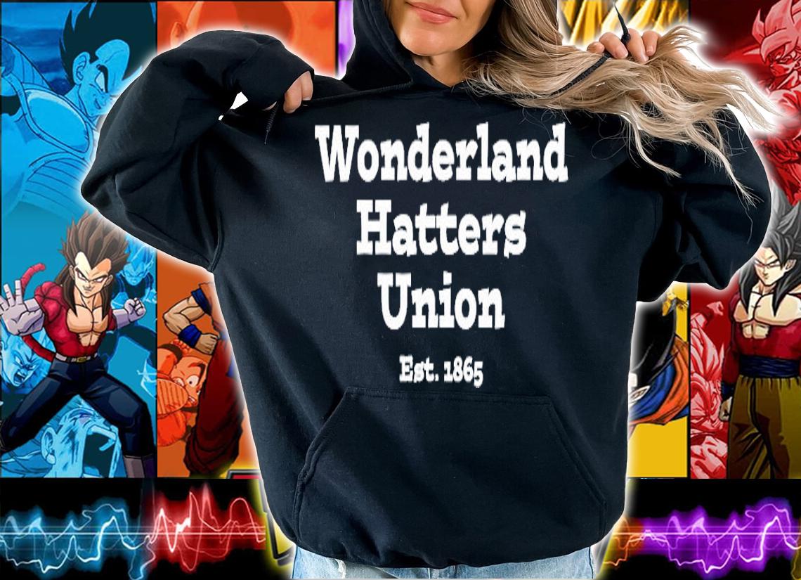 Wonderland Hatters Union Alice In Wonderland Shirt hoodie