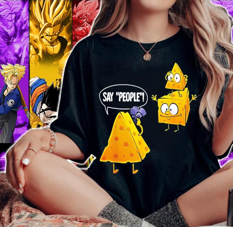 Cheese Photographer Say People Shirt woman shirt
