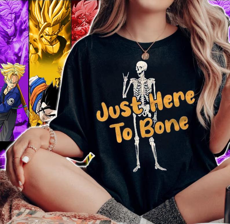 Funny Skeleton Just Here To Bone Shirt