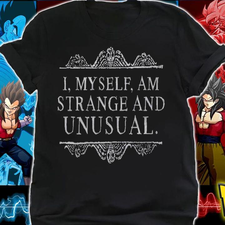 I Myself Am Strange And Unusual Classic shirt shirt