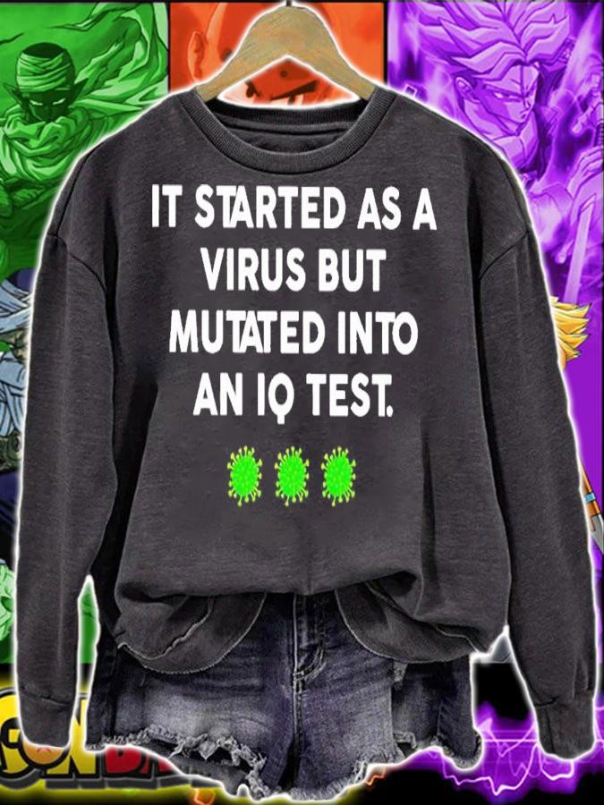 It started as a virus but mutated into an IQ test shirt sweatshirt