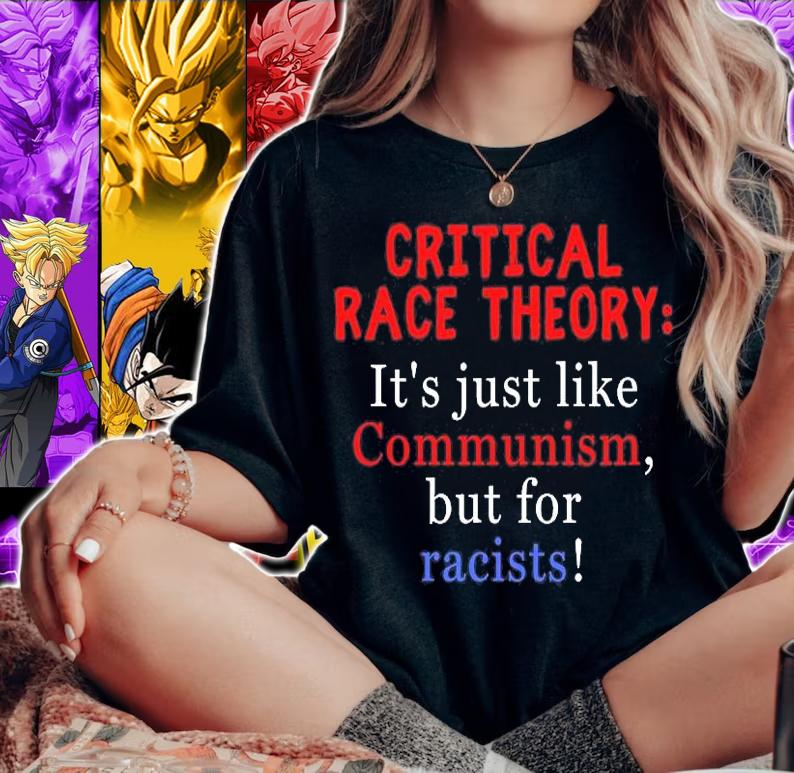 Critical Race Theory It's Just Like Communism But For Racists T-Shirt