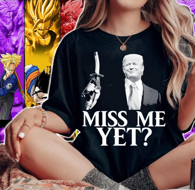 Donald Trump Miss Me Yet Shirt