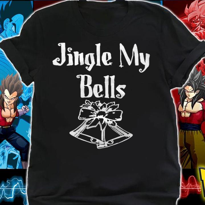 Jingle My Bells Funny Christmas T-shirt shirt