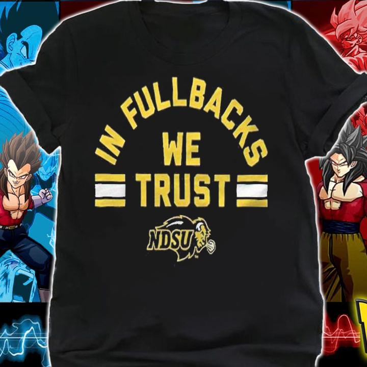 NDSU in fullbacks we trust T-shirt shirt