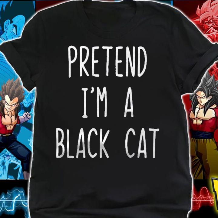 Pretend Im A Black Cat Costume Halloween Lazy Easy Shirt
