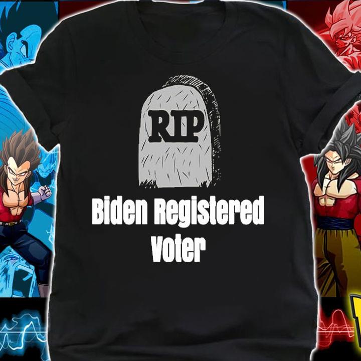 Rip Joe Biden Registered Voter T-Shirt shirt