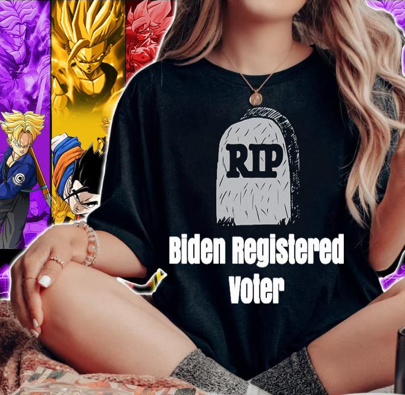 Rip Joe Biden Registered Voter T-Shirt woman shirt