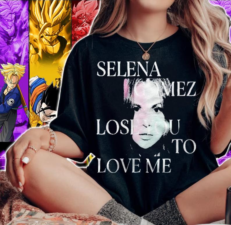 Selena Gomez Lose You To Love Me T-shirt