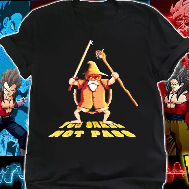 Dragon Ball Roshi You Shall Not Pass T-Shirt shirt