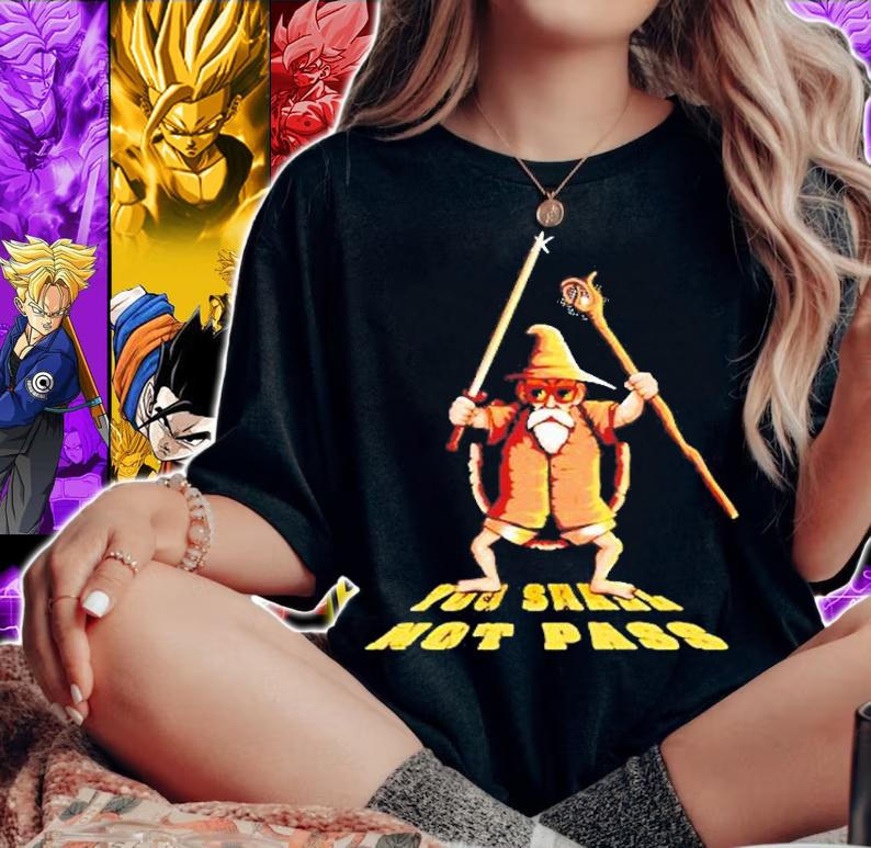 Dragon Ball Roshi You Shall Not Pass T-Shirt woman shirt