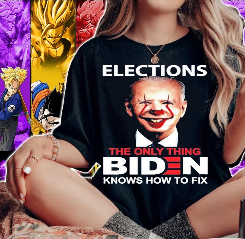 Joe Biden Clown Elections The Only Thing Biden Knows How To Fix Shirt