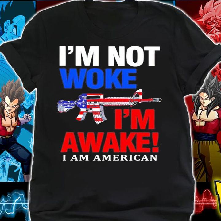 Patriot Takes I'm Not Woke I'm Awake I Am American Shirt shirt
