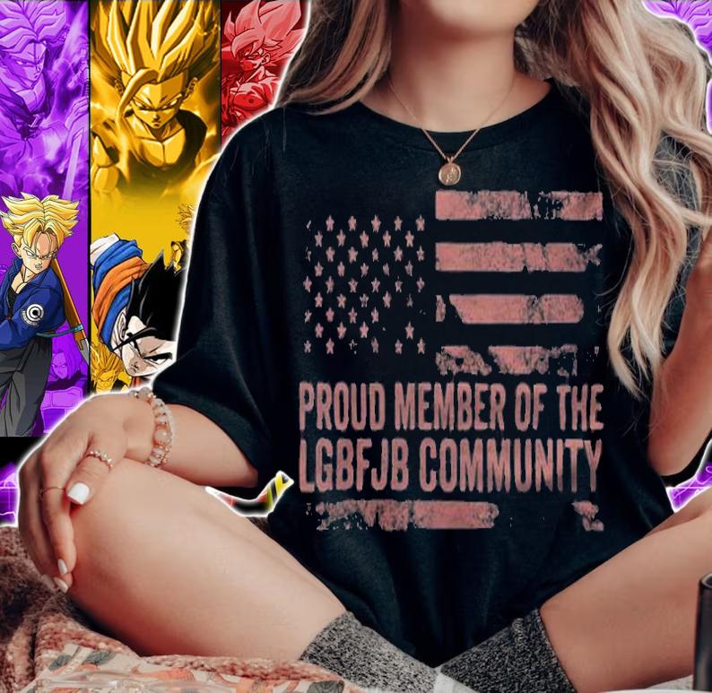 Proud Member Of The LGBFJB Community Patriotic T-Shirt