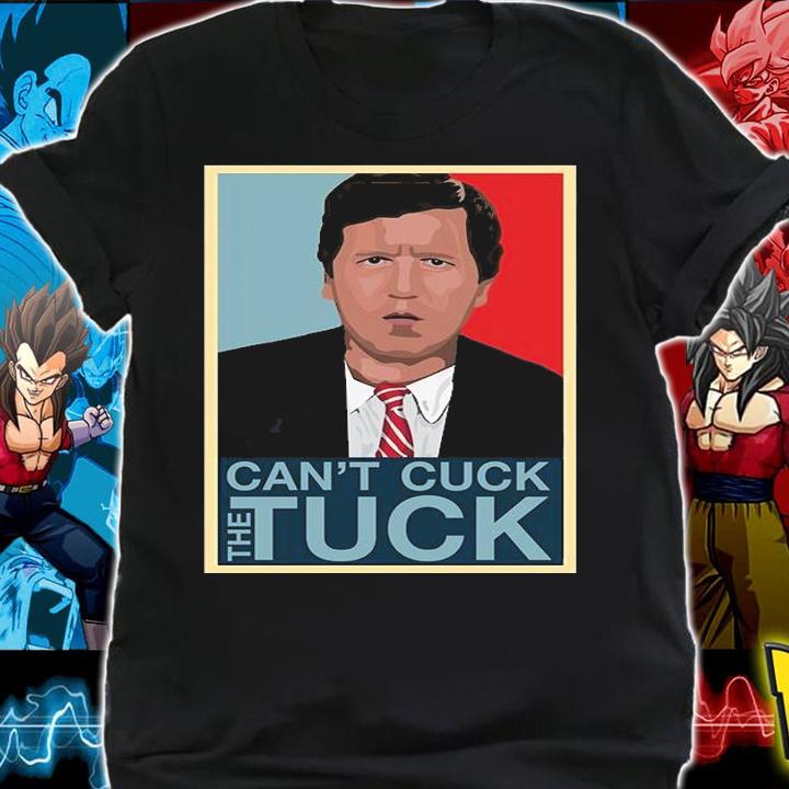 Can't Cuck The Tuck A Tucker Carlson Tribute Poster Vintage T-Shirt shirt