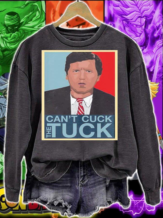 Can't Cuck The Tuck A Tucker Carlson Tribute Poster Vintage T-Shirt sweatshirt
