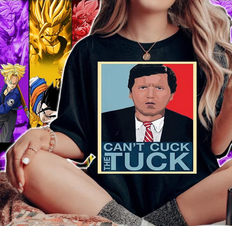 Can't Cuck The Tuck A Tucker Carlson Tribute Poster Vintage T-Shirt woman shirt