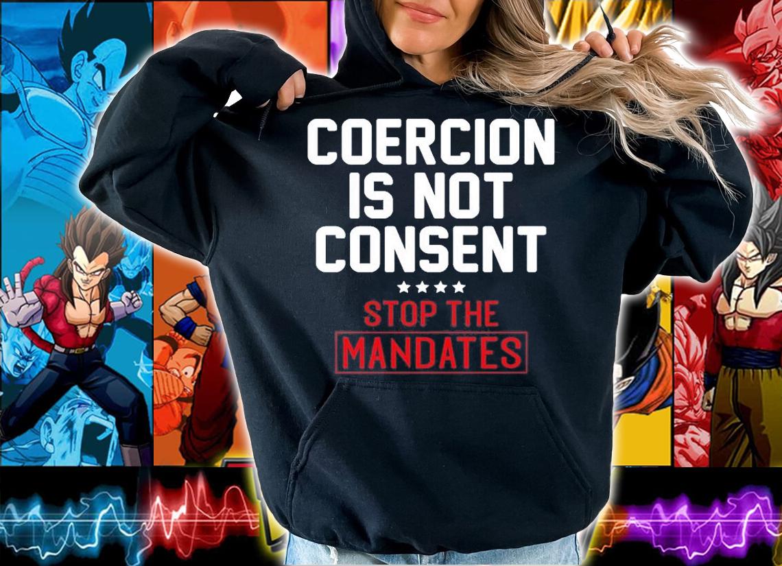 Coercion is Not Consent Stop The Mandates T-Shirt