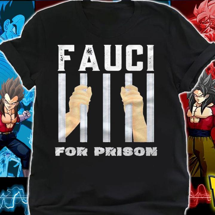 Fauci For Prison Fauci Lied People Died Arrest Fauci Shirt shirt