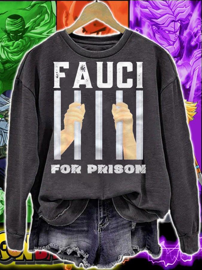 Fauci For Prison Fauci Lied People Died Arrest Fauci Shirt sweatshirt