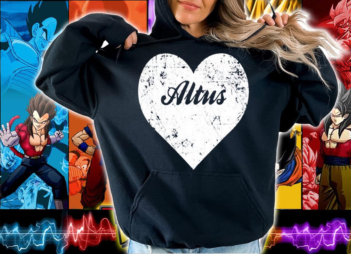 I Love Altus Shirt, Funny Cute Oklahoma Gift Souvenir T-Shirt hoodie