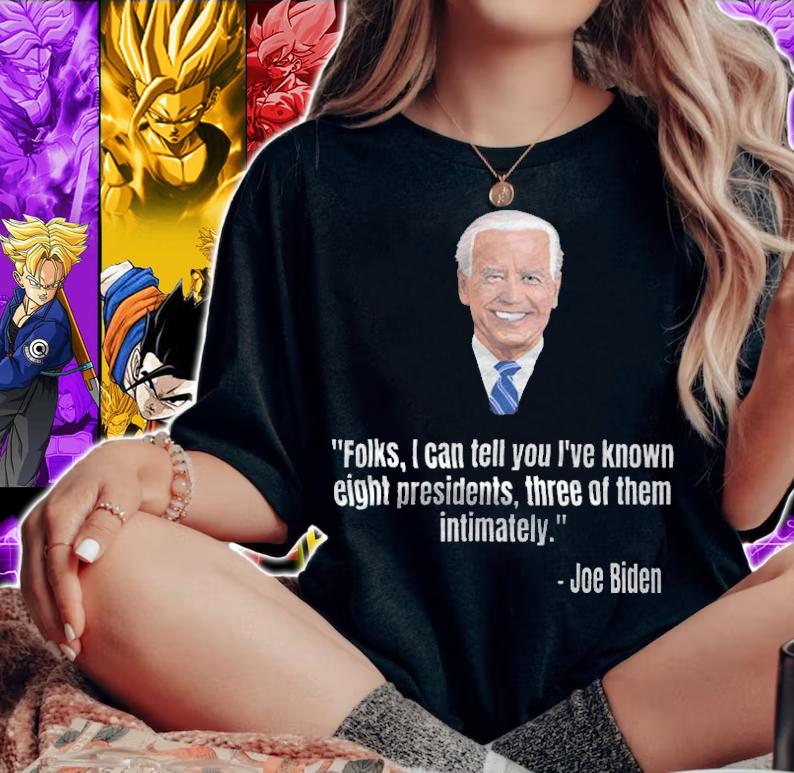 I've Known Three Presidents Intimately Funny Joe Biden T-Shirt woman shirt