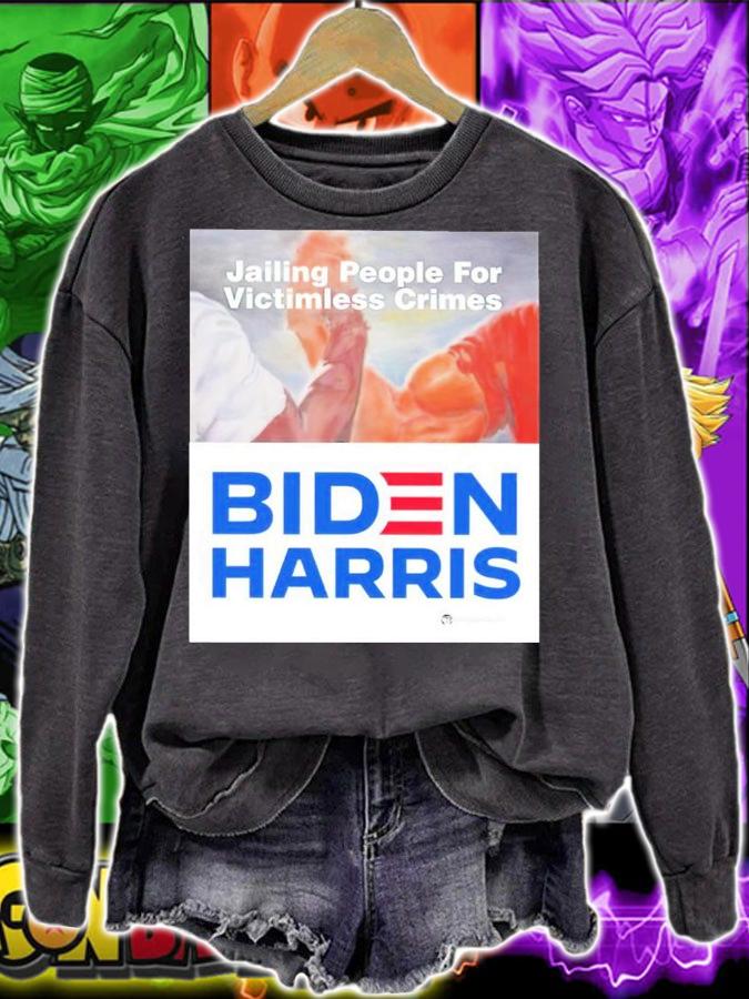 Jailing People For Victimless Crimes Biden Harris Shirt sweatshirt