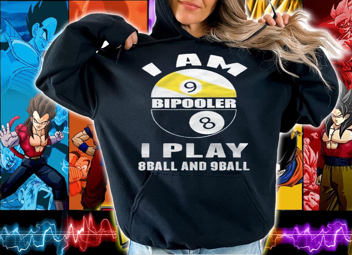 Pool Billiards Billiard Shirt I Am Bipooler I Play 8 Ball Shirt hoodie