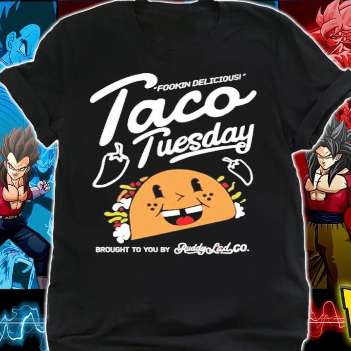 Ruddy Lad Store Taco Tuesday Fookin Delicious Sheamus Shirt shirt