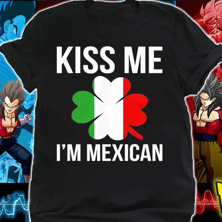 St. Patricks Day Kiss Me I Am Mexican T-Shirt shirt