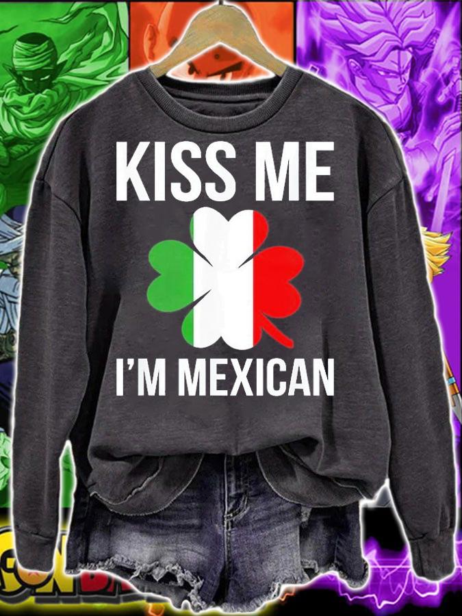 St. Patricks Day Kiss Me I Am Mexican T-Shirt sweatshirt