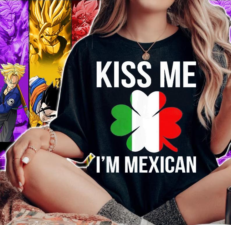 St. Patricks Day Kiss Me I Am Mexican T-Shirt woman shirt