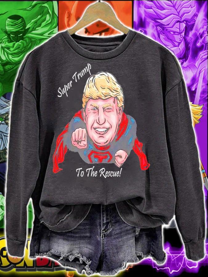 Super Donald Trump To The Rescue Shirt sweatshirt
