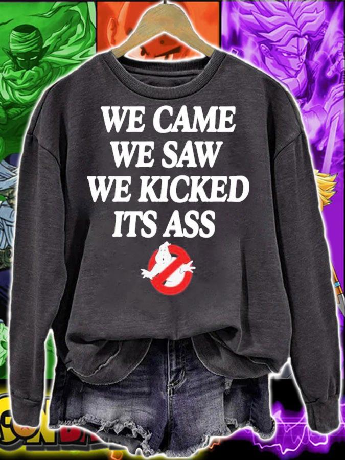 We Came We Saw We Kicked Its Ass T-Shirt sweatshirt