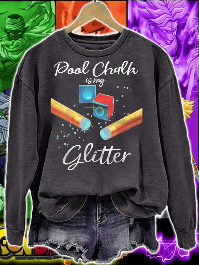 Womens Pool Chalk Is My Glitter Art Design To Snooker Lovers T-shirt