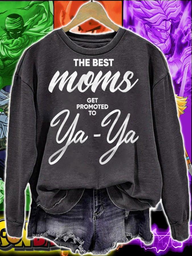 Womens Ya-Ya Shirt The Best Moms Get Promoted To Ya-Ya Shirt sweatshirt