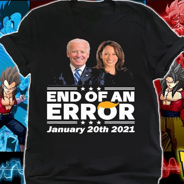 Biden Harris End Of An Error January 20th 2021 t-shirt shirt